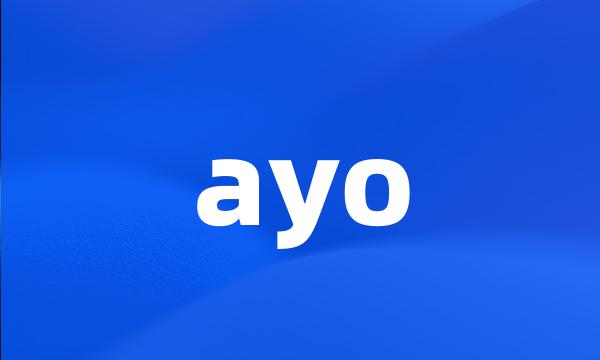 ayo