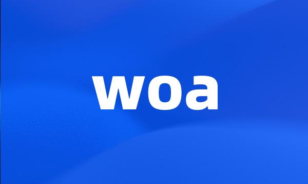 woa