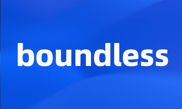 boundless