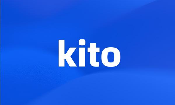 kito