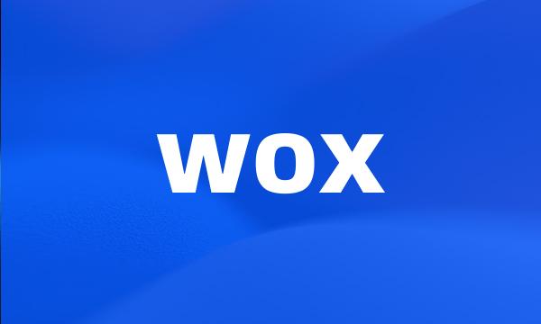 wox