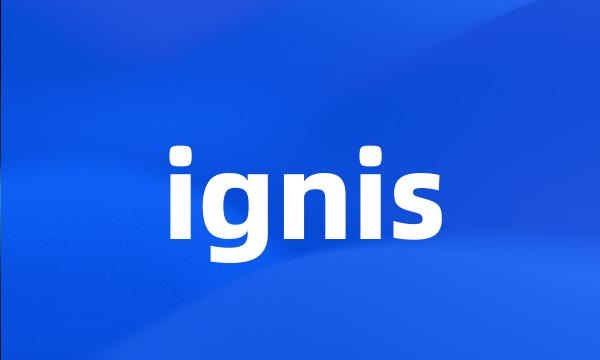 ignis