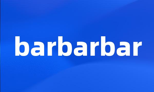 barbarbar