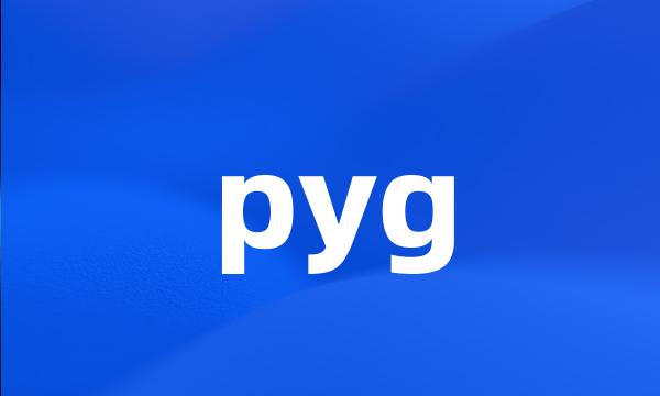 pyg