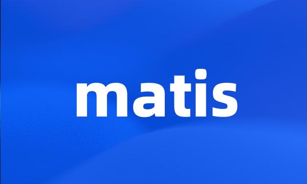 matis