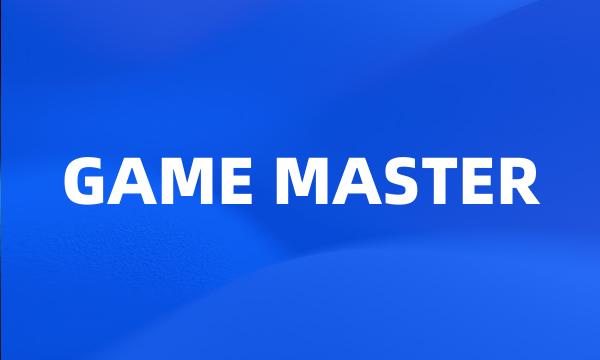 GAME MASTER