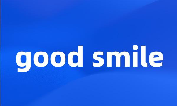 good smile