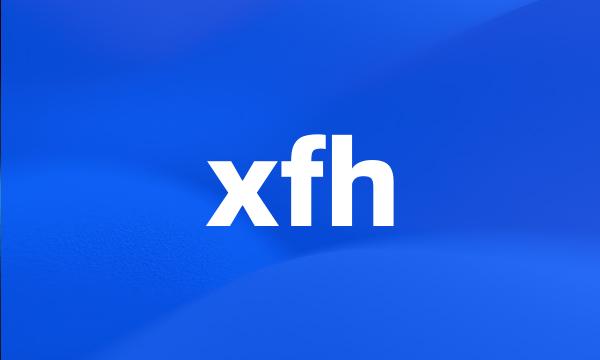 xfh