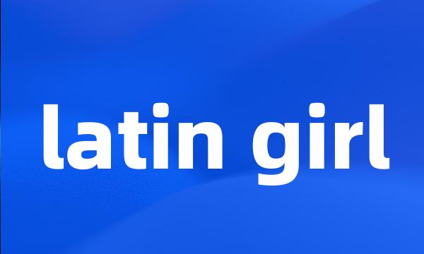 latin girl