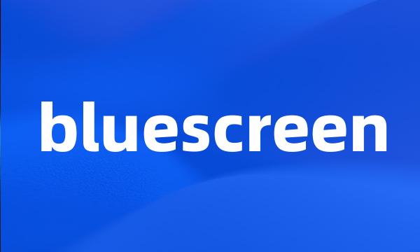 bluescreen