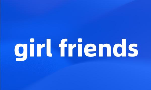 girl friends