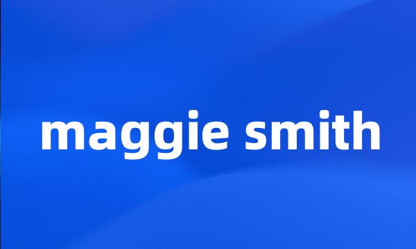 maggie smith