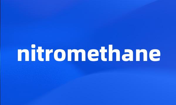 nitromethane