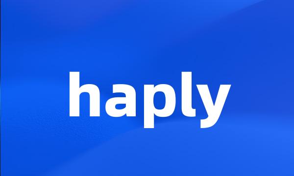 haply