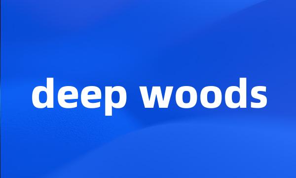 deep woods