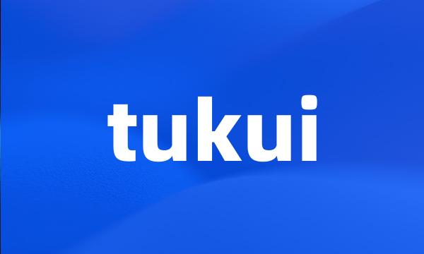 tukui