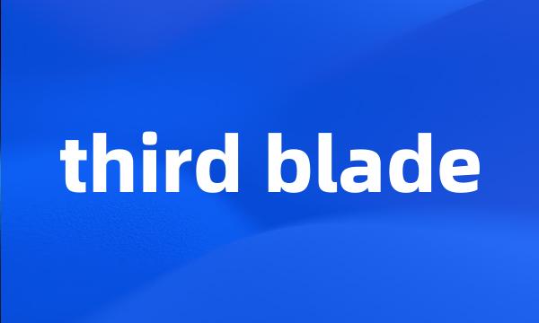 third blade