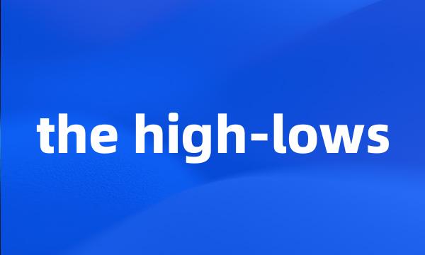 the high-lows