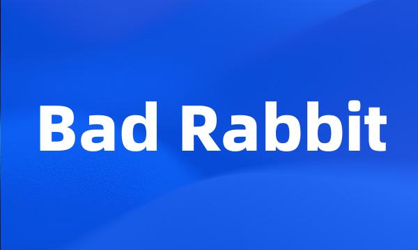 Bad Rabbit