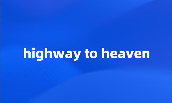 highway to heaven