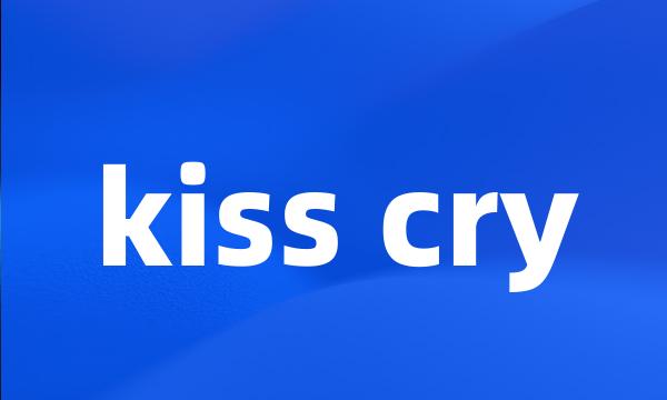 kiss cry