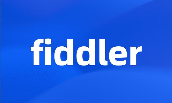 fiddler