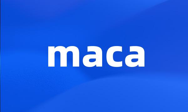 maca