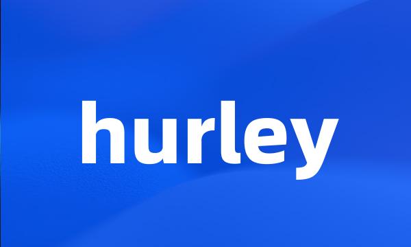 hurley