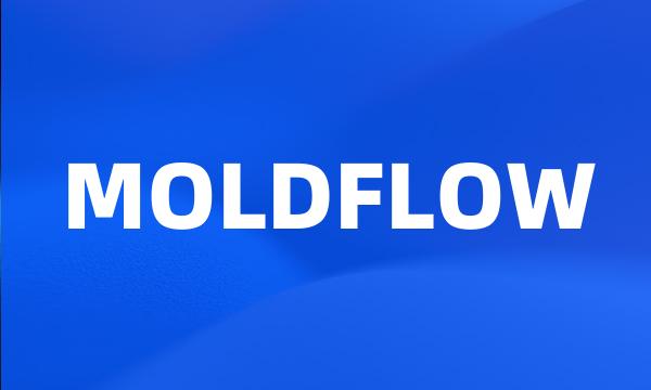 MOLDFLOW