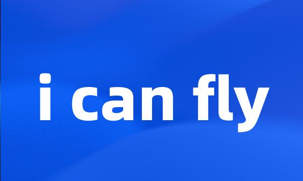 i can fly