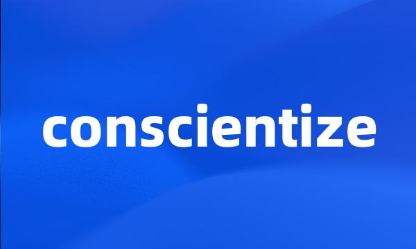 conscientize