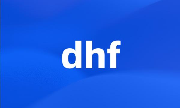 dhf