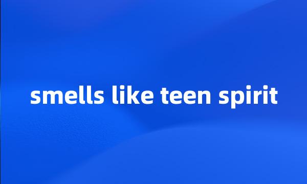 smells like teen spirit