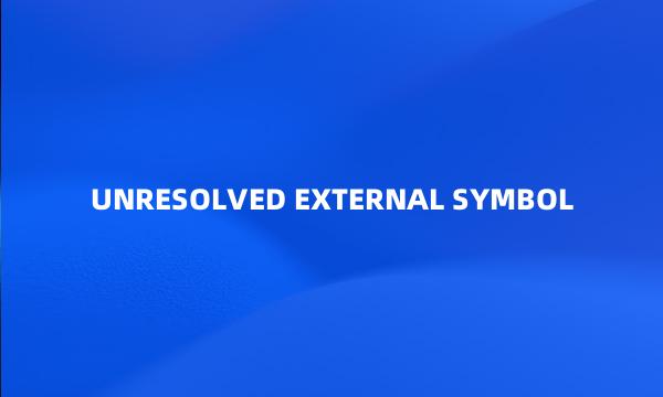 UNRESOLVED EXTERNAL SYMBOL