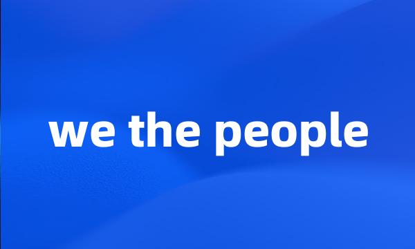 we the people