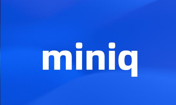 miniq