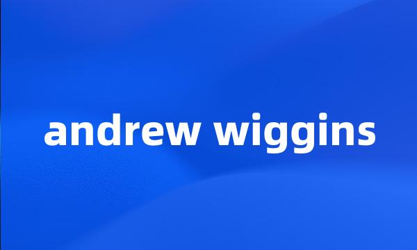 andrew wiggins