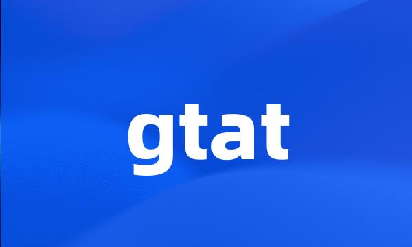 gtat