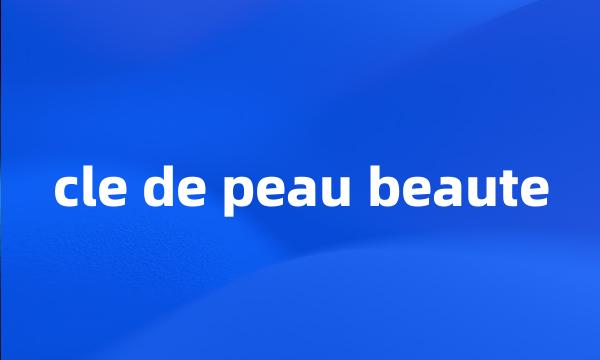 cle de peau beaute