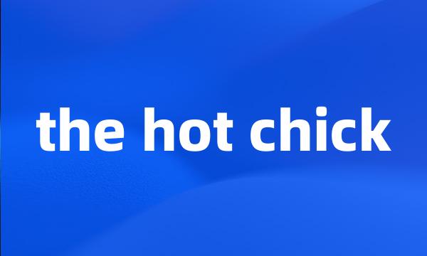 the hot chick