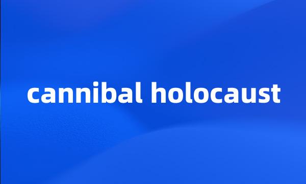 cannibal holocaust