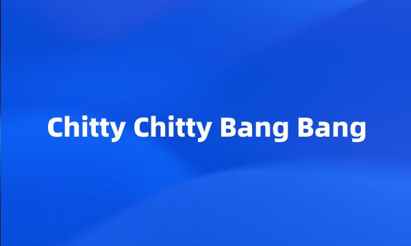 Chitty Chitty Bang Bang