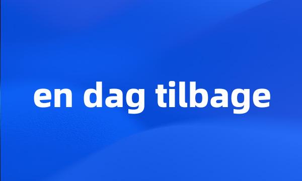 en dag tilbage