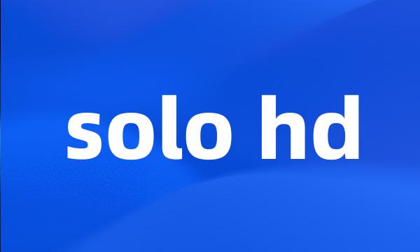 solo hd