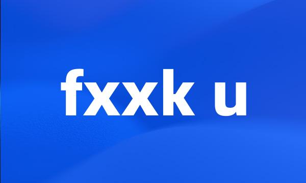 fxxk u