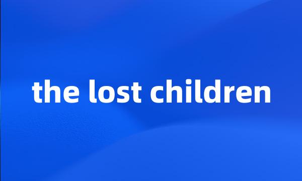 the lost children