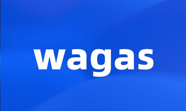 wagas