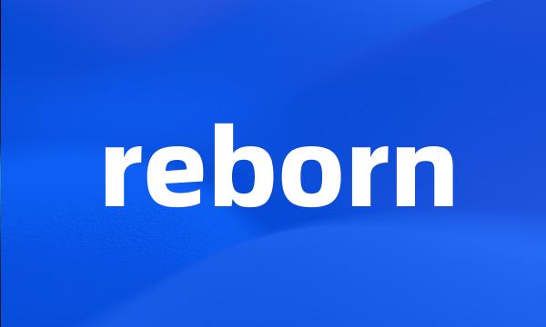 reborn