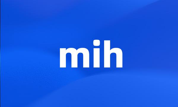 mih