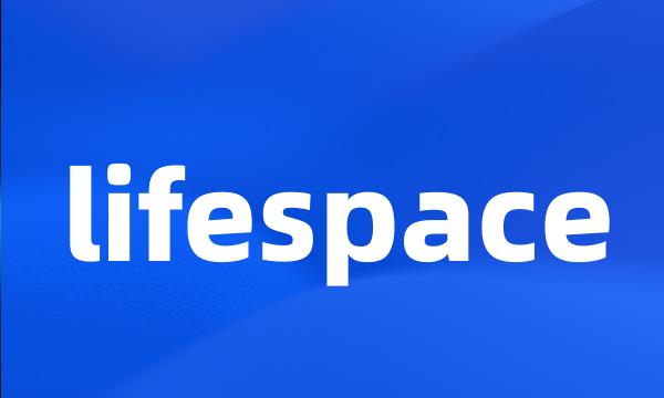 lifespace